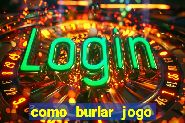 como burlar jogo do tigre